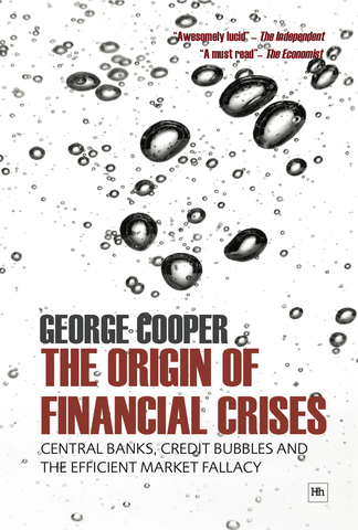 The Origin Of Financial Crises By George Cooper Harriman