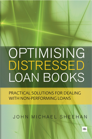 Optimising Distressed Loan Books By John Michael Sheehan